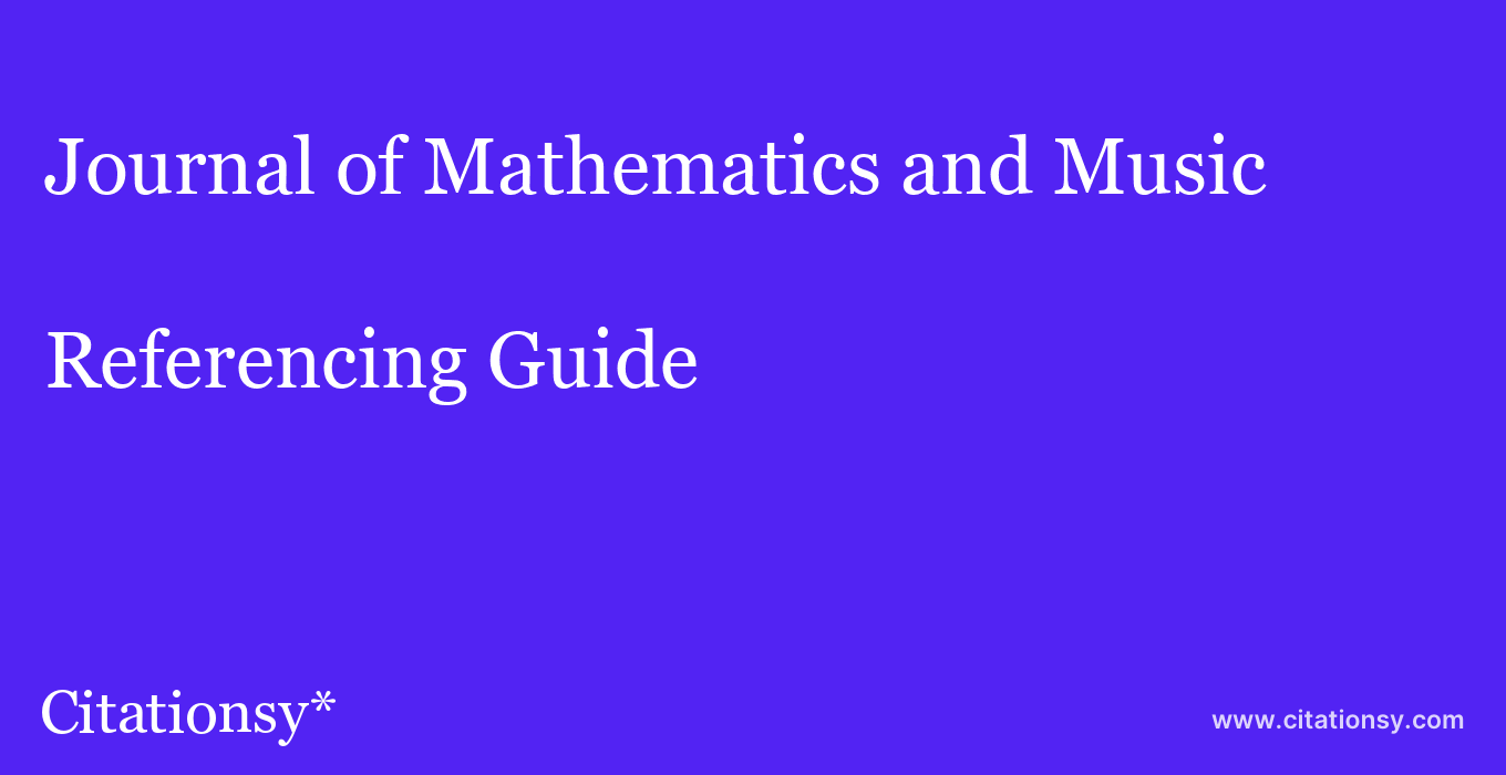 cite Journal of Mathematics and Music  — Referencing Guide